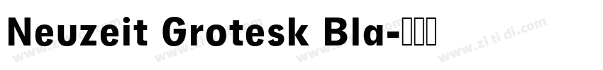 Neuzeit Grotesk Bla字体转换 Neuzeit Grotesk Bla字体转换